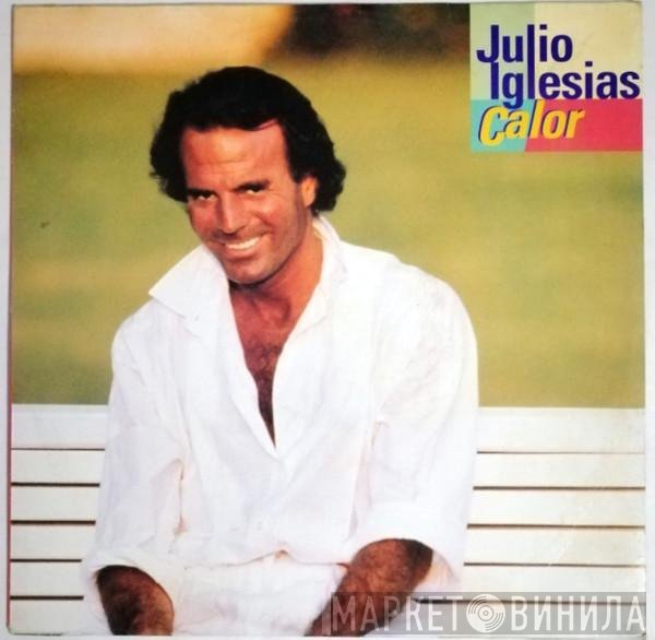 Julio Iglesias  - Calor