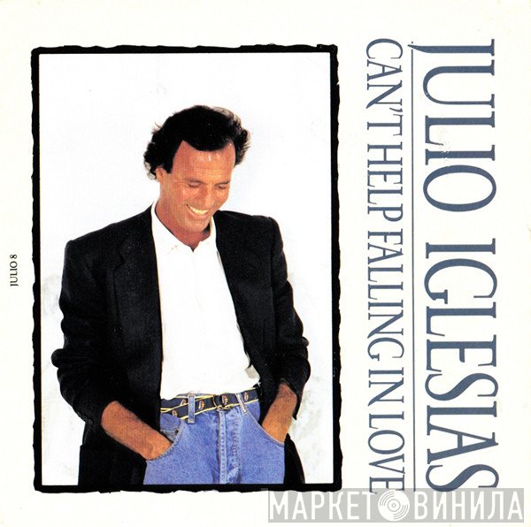 Julio Iglesias - Can't Help Falling In Love