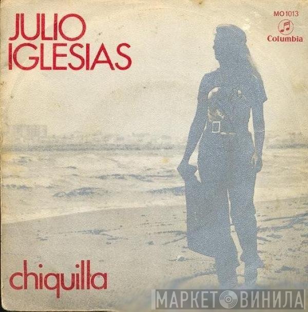 Julio Iglesias  - Chiquilla
