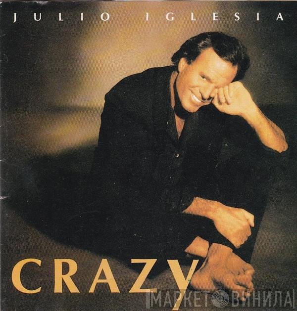 Julio Iglesias  - Crazy