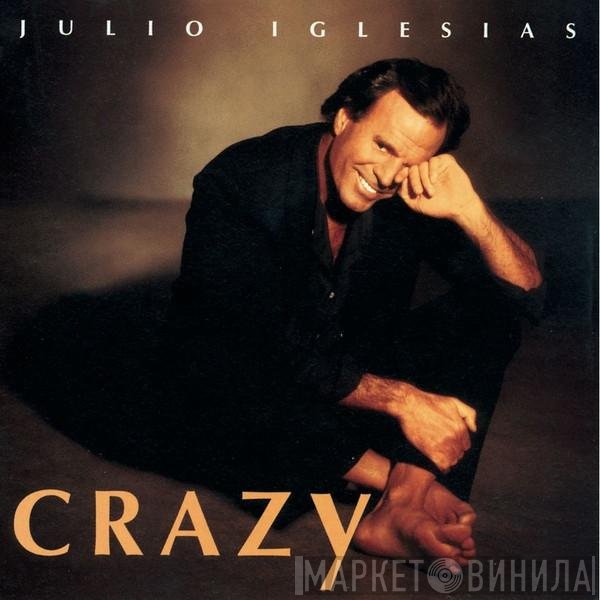 Julio Iglesias - Crazy
