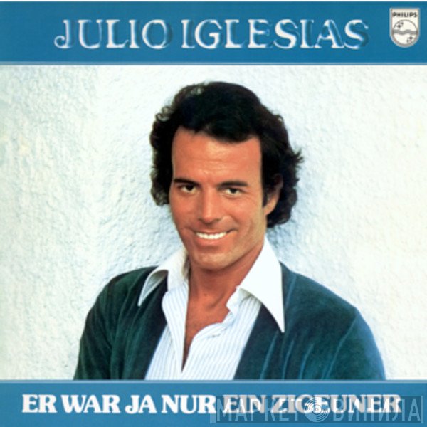 Julio Iglesias  - Er War Ja Nur Ein Zigeuner