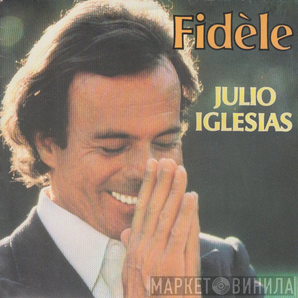 Julio Iglesias  - Fidèle