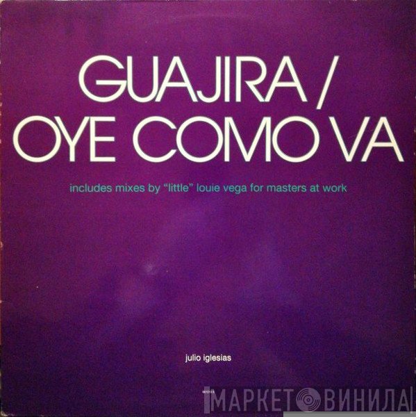 Julio Iglesias - Guajira / Oye Como Va