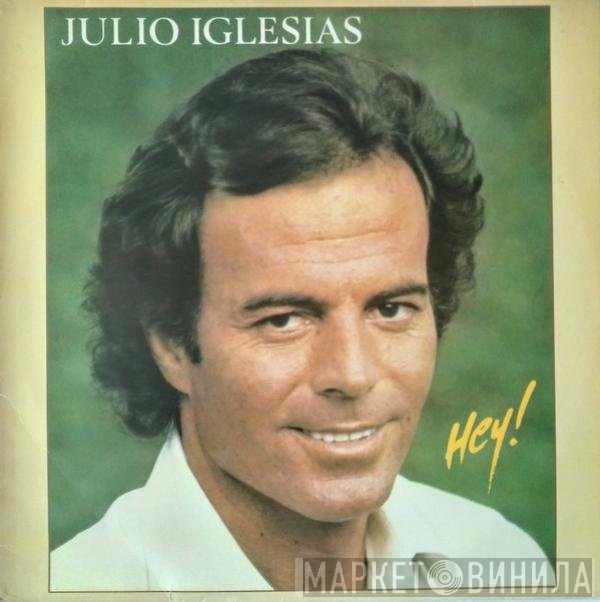 Julio Iglesias  - Hey!