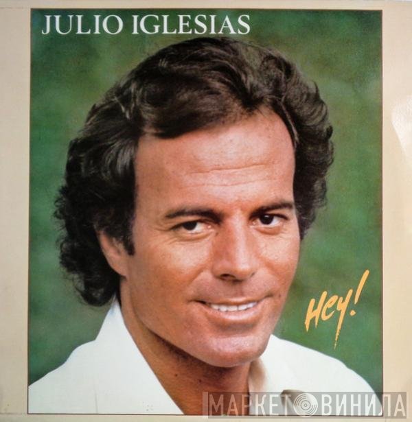 Julio Iglesias  - Hey!