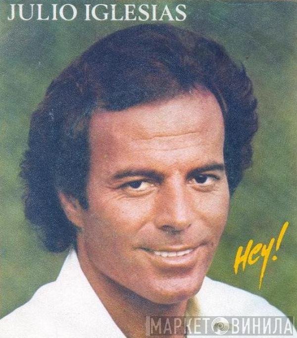 Julio Iglesias  - Hey!