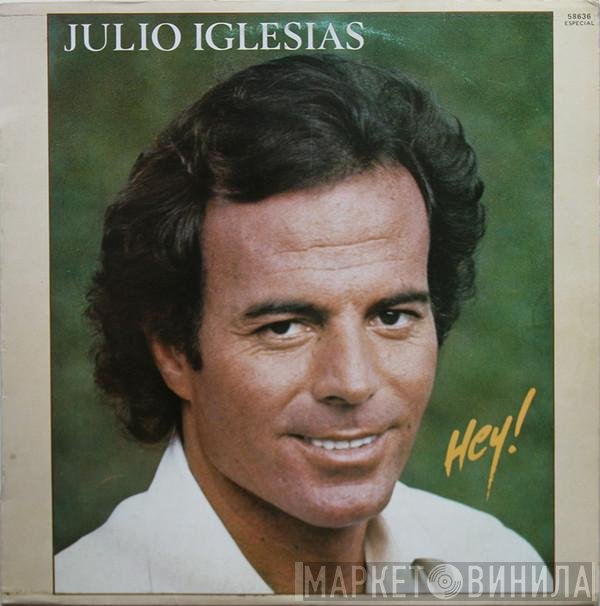 Julio Iglesias  - Hey!