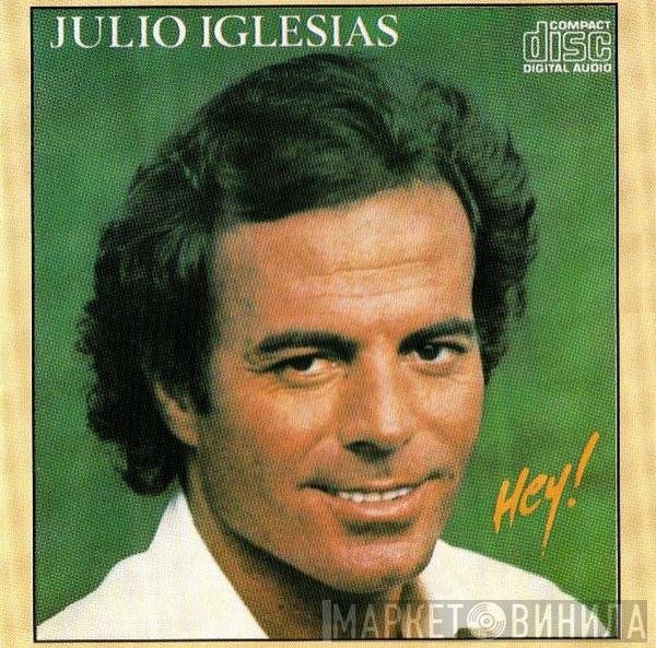 Julio Iglesias  - Hey!