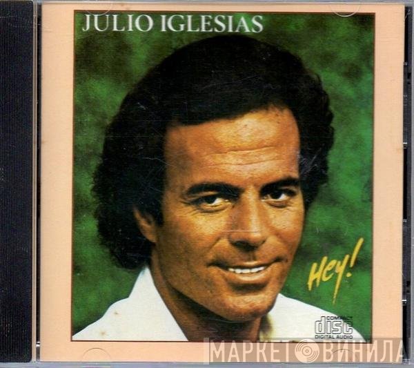 Julio Iglesias  - Hey!