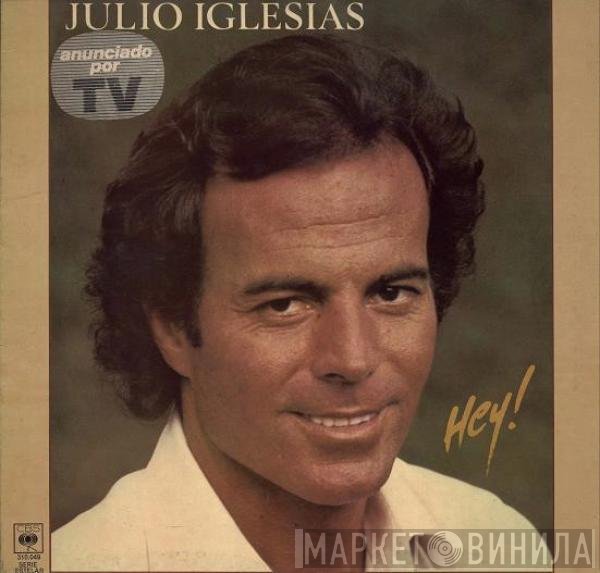 Julio Iglesias  - Hey!