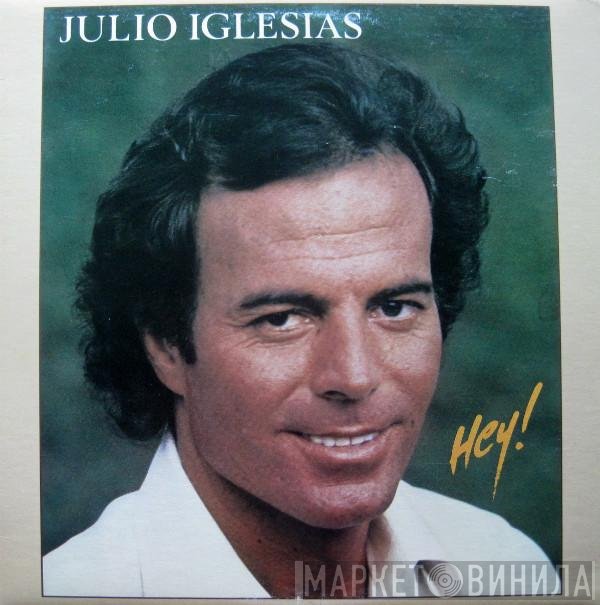 Julio Iglesias  - Hey!