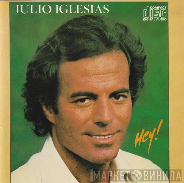 Julio Iglesias  - Hey!