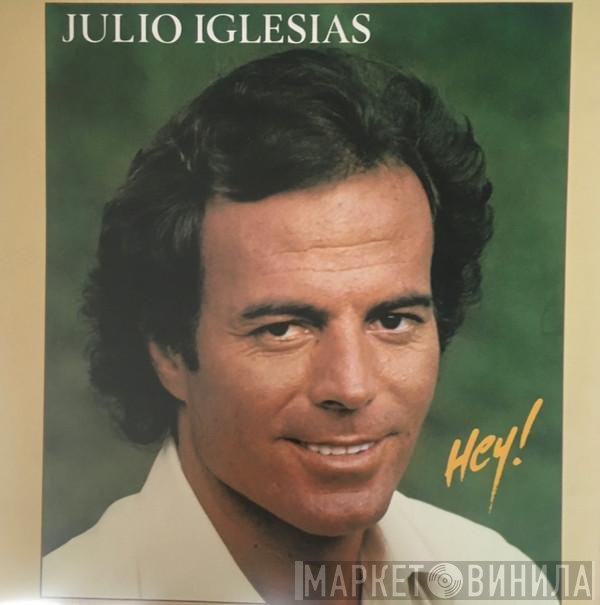 Julio Iglesias  - Hey!
