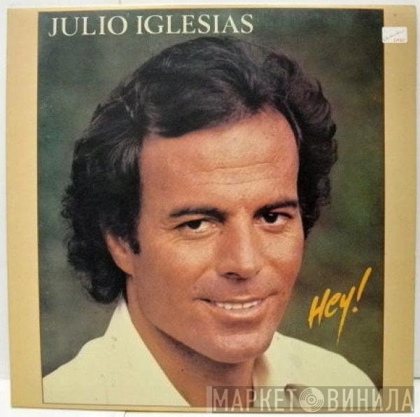 Julio Iglesias  - Hey!