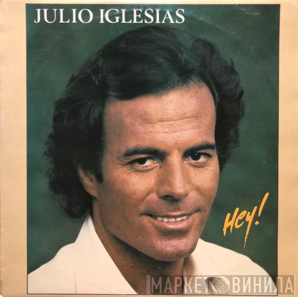 Julio Iglesias  - Hey!