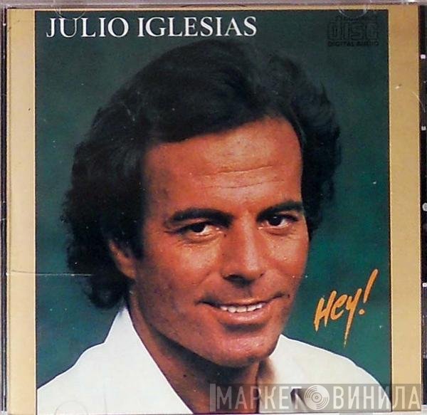 Julio Iglesias  - Hey!