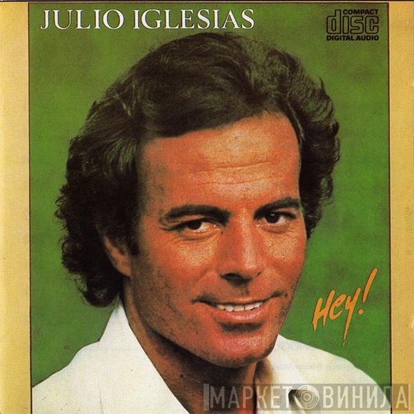 Julio Iglesias  - Hey!