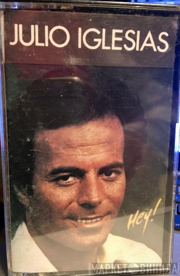 Julio Iglesias  - Hey!