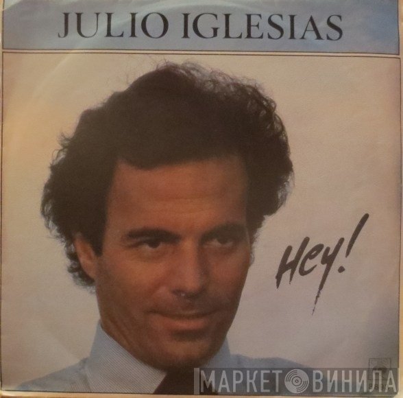 Julio Iglesias  - Hey!