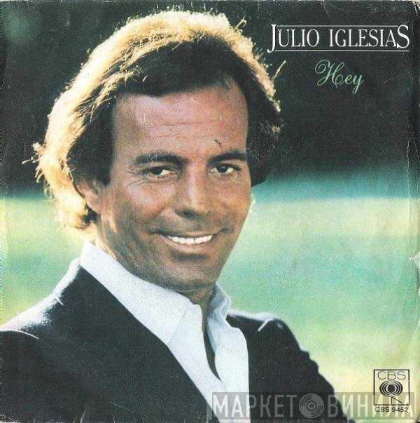 Julio Iglesias  - Hey