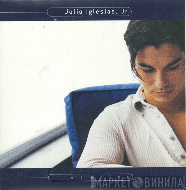 Julio Iglesias, Jr. - Sampler