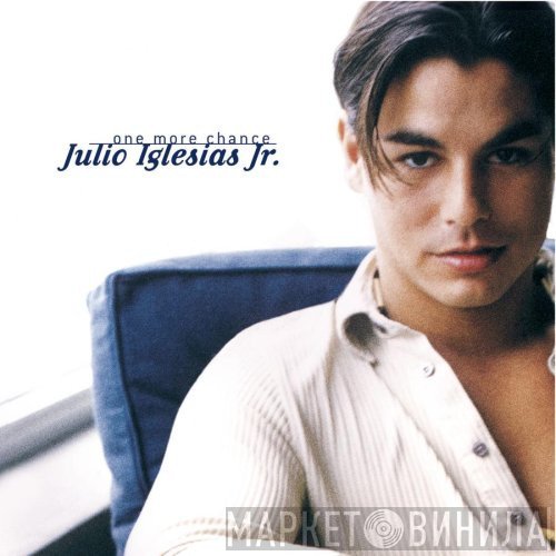 Julio Iglesias, Jr.  - One More Chance