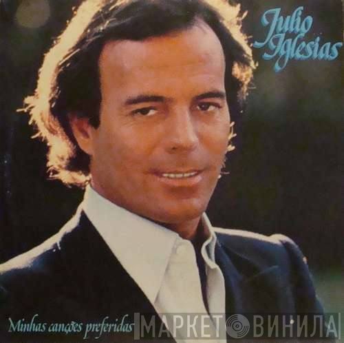 Julio Iglesias  - Minhas Canções Preferidas