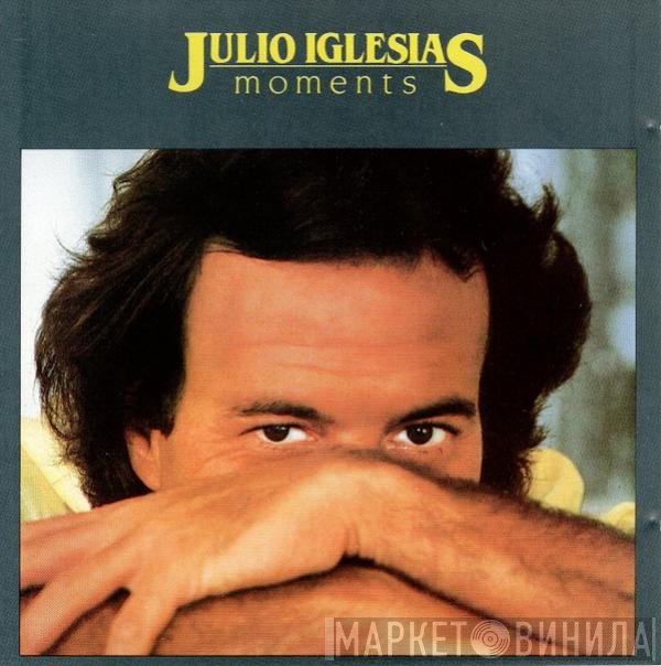 Julio Iglesias  - Moments