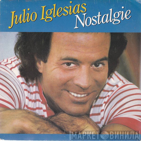 Julio Iglesias  - Nostalgie