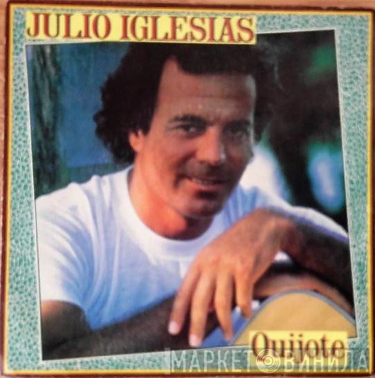 Julio Iglesias  - Quijote