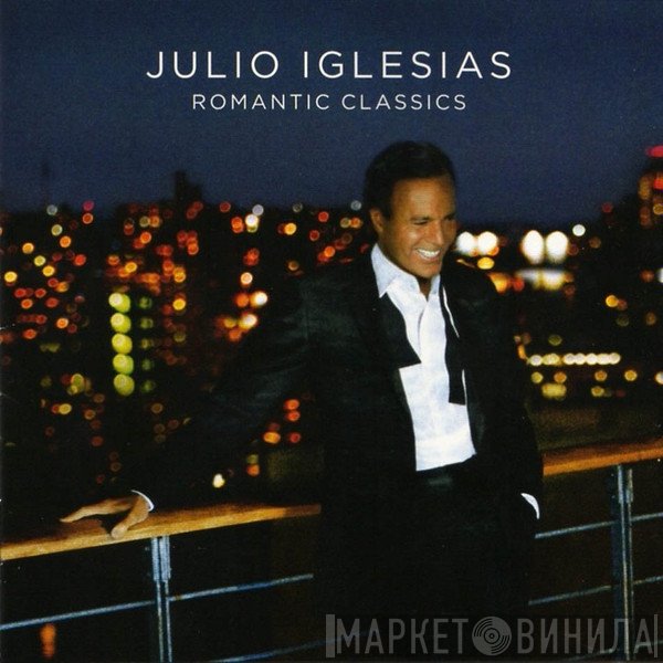 Julio Iglesias  - Romantic Classics