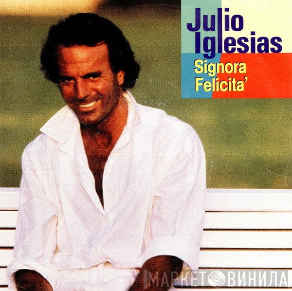 Julio Iglesias  - Signora Felicita'