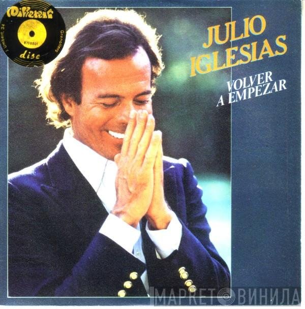 Julio Iglesias  - Volver A Empezar