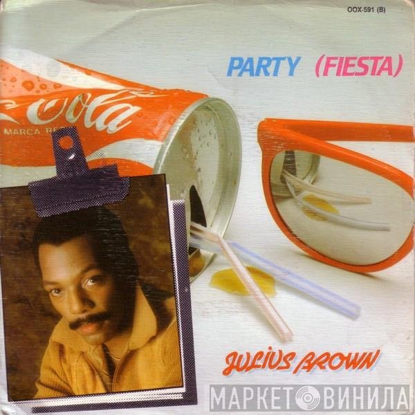 Julius Brown  - Party = Fiesta