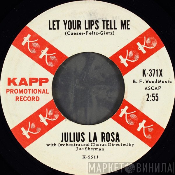Julius La Rosa  - Let Your Lips Tell Me