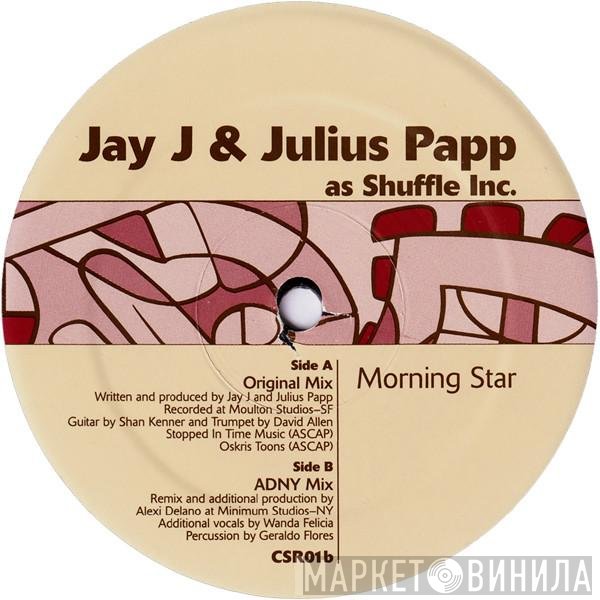 Julius Papp, Jay-J, Shuffle Inc. - Morning Star
