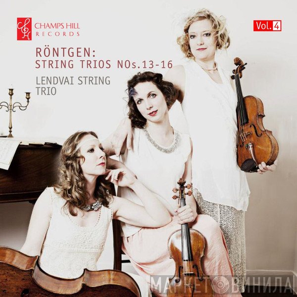 Julius Röntgen, Lendvai String Trio  - Röntgen: String Trios, Nos.13-16 [Vol.4]