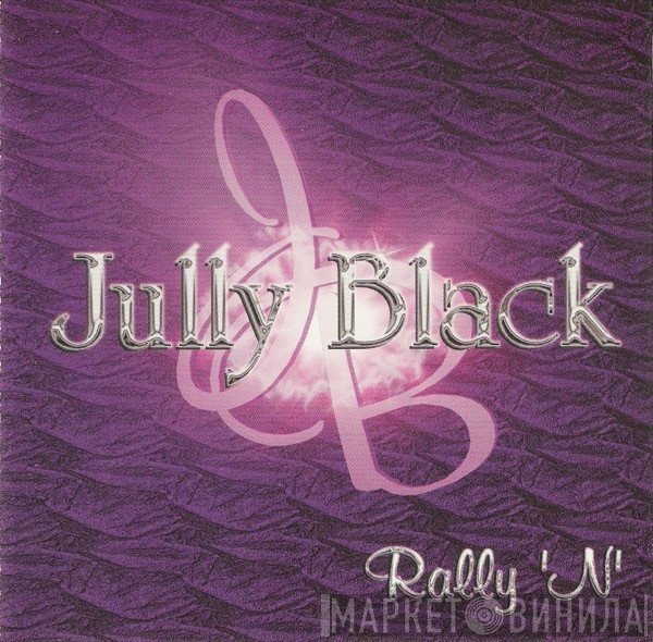 Jully Black  - Rally 'N'