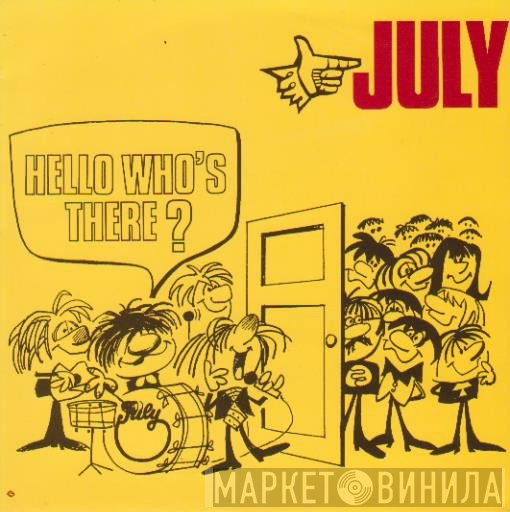 July  - Hello Who's There?
