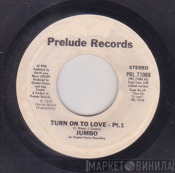 Jumbo  - Turn On To Love Part One / Part Two