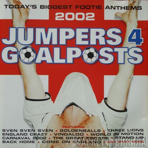  - Jumpers 4 Goalposts: Today's Biggest Footie Anthems