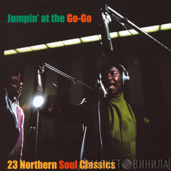  - Jumpin' At The Go-Go; 23 Northern Soul Classics