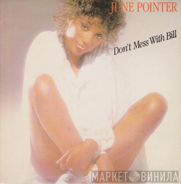 June Pointer - Don't Mess With Bill