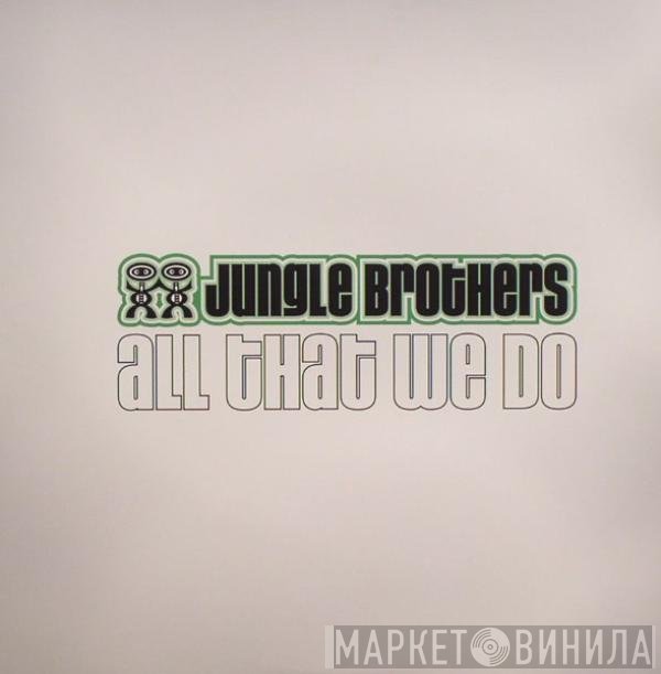 Jungle Brothers  - All That We Do