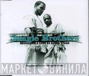 Jungle Brothers - Because I Got It Like That