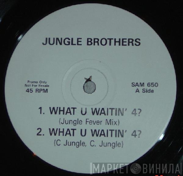 Jungle Brothers - What U Waitin' 4?