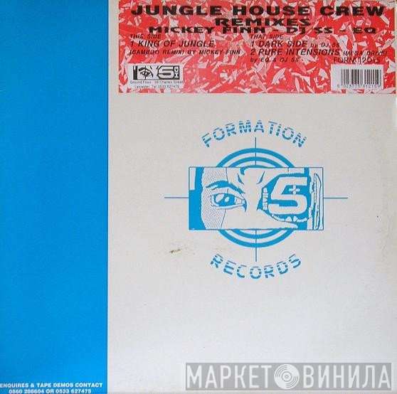 Jungle House Crew - Remixes (By Micky Finn, DJ SS & EQ)