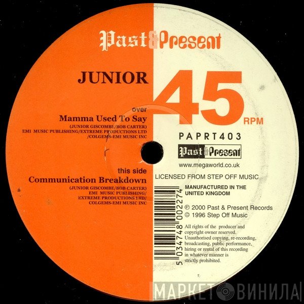 Junior  - Mamma Used To Say / Communication Breakdown
