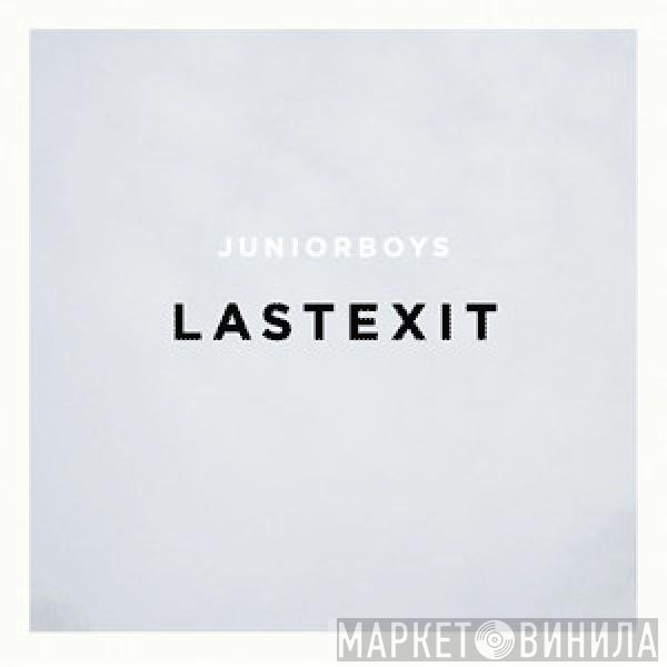 Junior Boys - Last Exit
